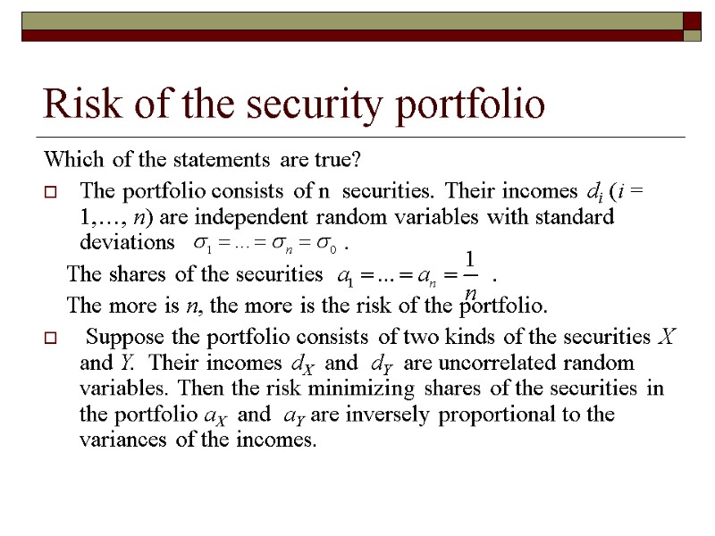 Risk of the security portfolio Which of the statements are true?  The portfolio